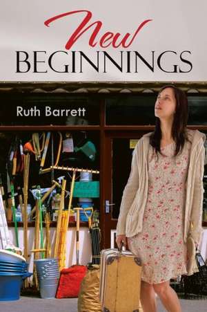 New Beginnings de Ruth Barrett