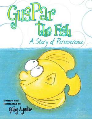 Guspar the Fish de Gaby Aguilar