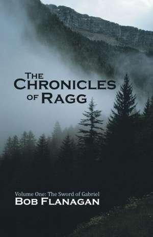 The Chronicles of Ragg de Bob Flanagan