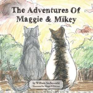 The Adventures of Maggie and Mikey de William Suchowacki