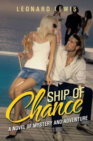 Ship of Chance de Leonard Lewis