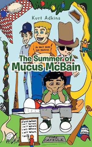 The Summer of Mucus McBain de Kurt Adkins