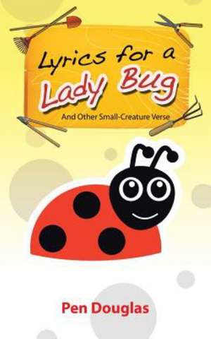 Lyrics for a Lady Bug de Pen Douglas