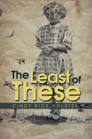 The Least of These de Cindy Rice Holster