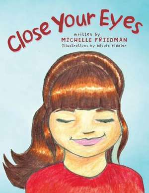 Close Your Eyes de Michelle Friedman