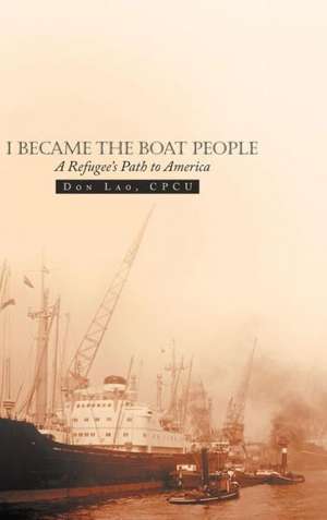 I Became the Boat People de Don Lao Cpcu