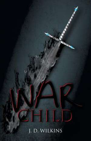 War Child de J. D. Wilkins