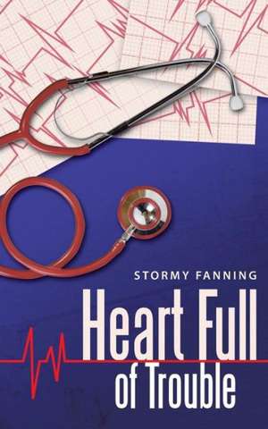 Heart Full of Trouble de Stormy Fanning