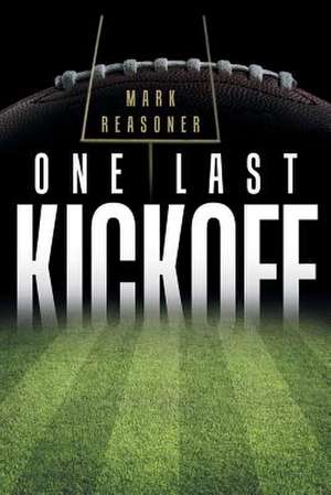 One Last Kickoff de Mark Reasoner