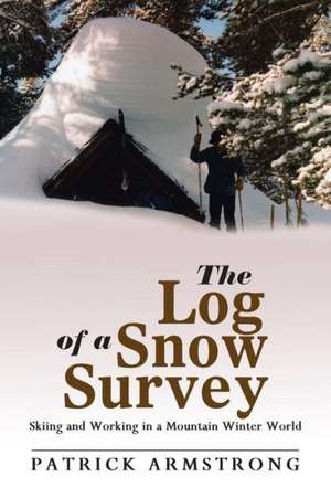 The Log of a Snow Survey de Patrick Armstrong