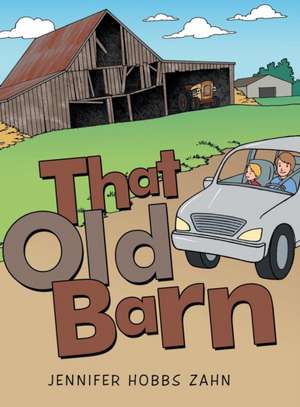 That Old Barn de Jennifer Hobbs Zahn