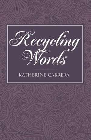 Recycling Words de Katherine Cabrera