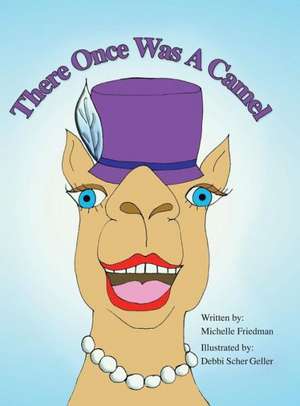 There Once Was a Camel de Michelle Friedman
