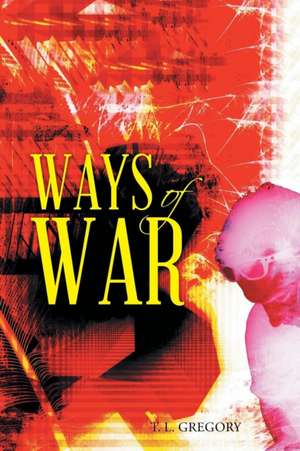 Ways of War de T. L. Gregory