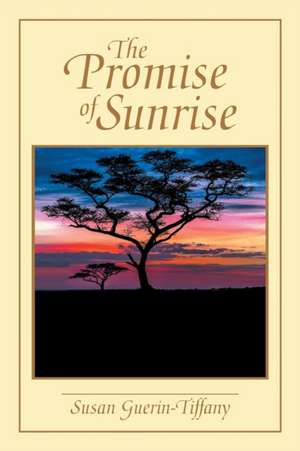 The Promise of Sunrise de Susan Guerin-Tiffany