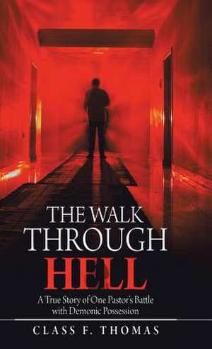 The Walk Through Hell de Class F. Thomas