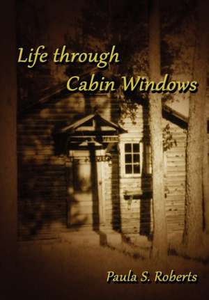 Life through Cabin Windows de Paula Roberts