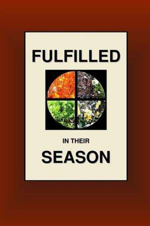 Fulfilled in Their Season de Joseph Nathan Smith