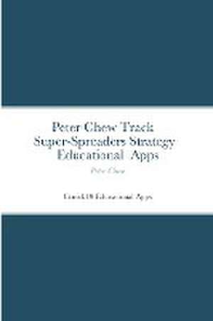 Peter Chew track super-spreaders strategy Educational Apps de Peter Chew