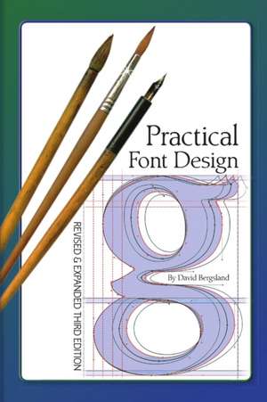 Practical Font Design: Third Edition de David Bergsland