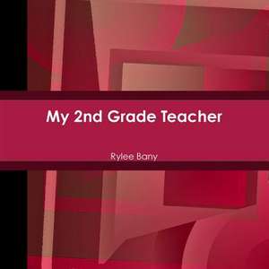 My 2nd Grade Teacher de Rebecca Bany