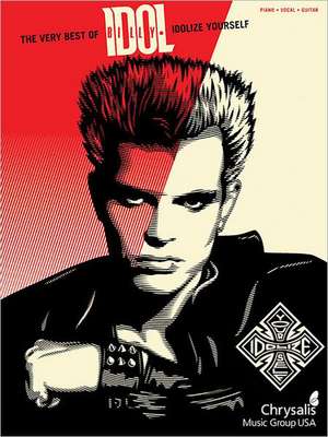 The Very Best of Billy Idol: Idolize Yourself de Billy Idol