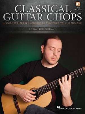 Classical Guitar Chops de Evan Hirschelman