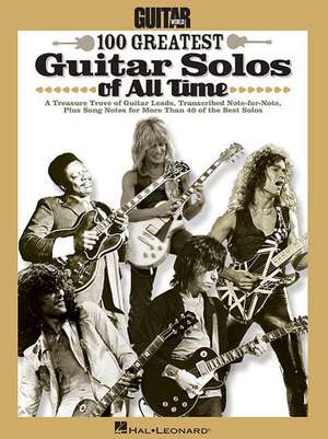 Guitar World's 100 Greatest Guitar Solos of All Time de Hal Leonard Corp