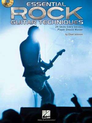 Essential Rock Guitar Techniques: 24 Skills Every Serious Player Should Master [With CD (Audio)] de Chad Johnson