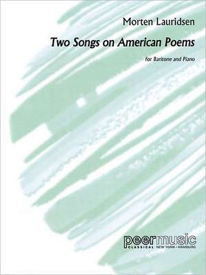 2 Songs on American Poems: Baritone and Piano de Morten Lauridsen