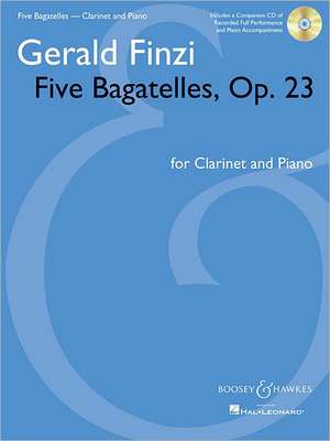 Five Bagatelles, Op. 23 - Clarinet in B-Flat and Piano (Book/Online Audio) de Gerald Finzi