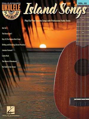 Island Songs: Ukulele Play-Along Volume 22 de Hal Leonard Corp