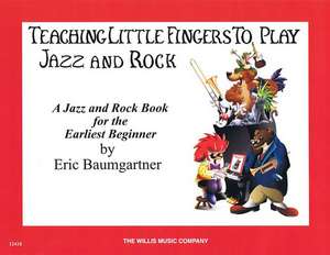 Teaching Little Fingers to Play Jazz and Rock - Book Only de Eric Baumgartner