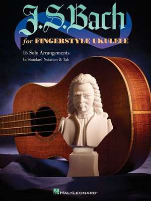 J.S. Bach for Fingerstyle Ukulele de Johan Sebastian Bach