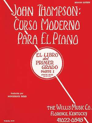 John Thompson's Modern Course for the Piano (Curso Moderno) - First Grade, Part 1 (Spanish) de John Thompson