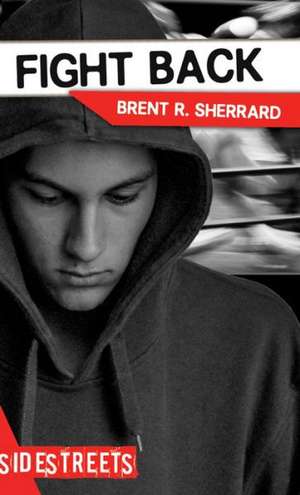 Fight Back de Brent R. Sherrard