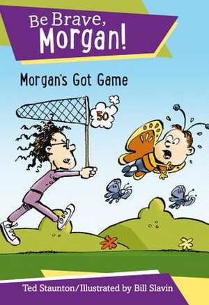 Morgan'?s Got Game de Ted Staunton