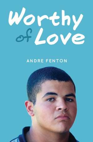 Worthy of Love de Andre Fenton