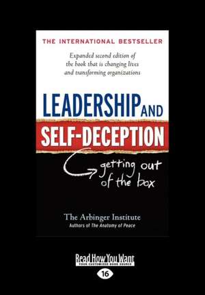 Leadership and Self-Deception de Arbinger Institute