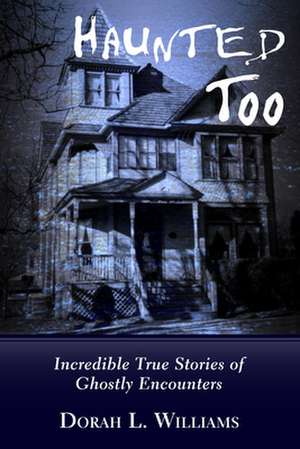 Haunted Too de Dorah L. Williams