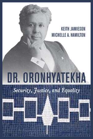 Dr. Oronhyatekha: Security, Justice, and Equality de Keith Jamieson