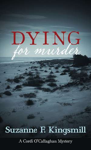 Dying for Murder de Suzanne F. Kingsmill