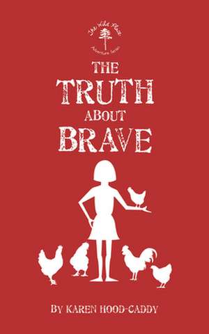 The Truth about Brave: An Early History of Arctic Expeditions, 1871-1912 de Karen Hood-Caddy