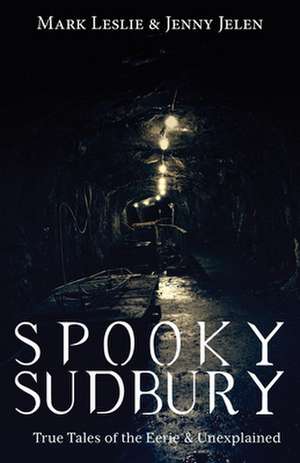 Spooky Sudbury de Mark Leslie