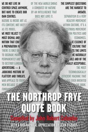 The Northrop Frye Quote Book de Northrop Frye