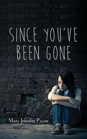 Since You've Been Gone de Mary Jennifer Payne