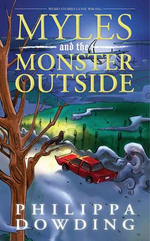 Myles and the Monster Outside de Philippa Dowding