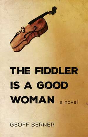 The Fiddler Is a Good Woman de Geoff Berner