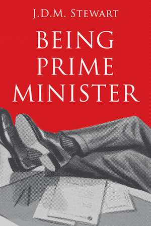 Being Prime Minister de J.D.M. Stewart