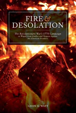 Fire and Desolation de Gavin K. Watt